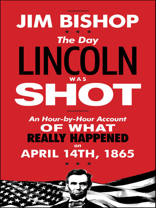 Title details for The Day Lincoln Was Shot by Jim Bishop - Available